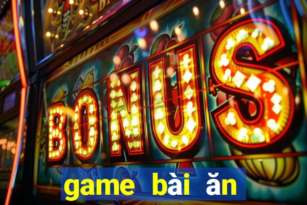 game bài ăn tiền uy tín