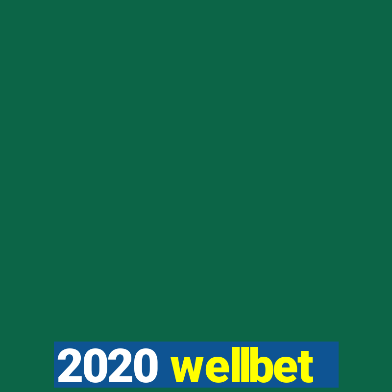 2020 wellbet