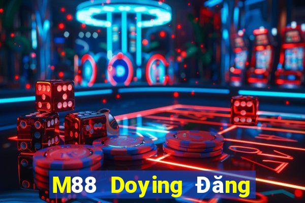 M88 Doying Đăng ký Tải về