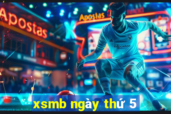 xsmb ngay thu 5