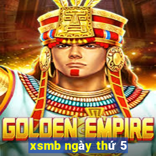 xsmb ngay thu 5