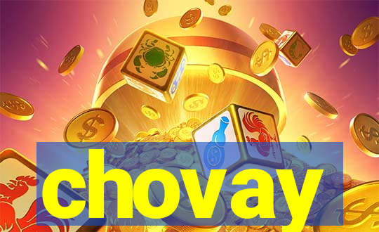 chovay