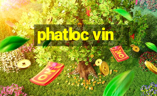 phatloc vin