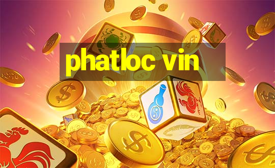 phatloc vin