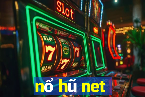 nổ hũ net