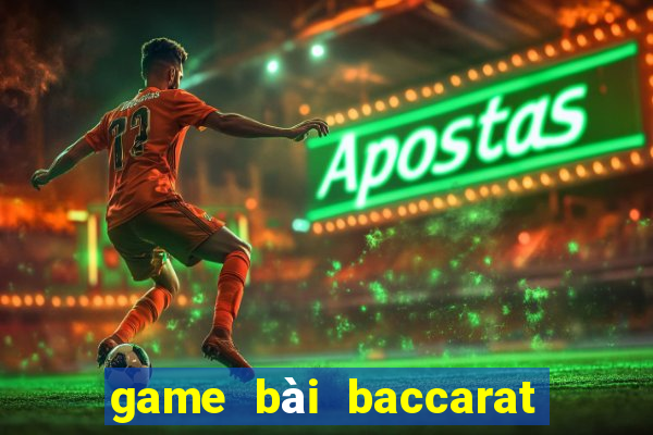 game bài baccarat trực tuyến