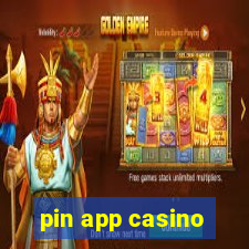 pin app casino