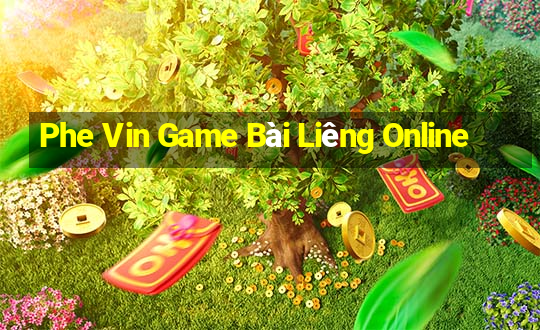 Phe Vin Game Bài Liêng Online