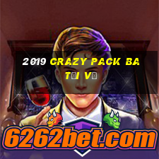 2019 Crazy Pack Ba Tải về