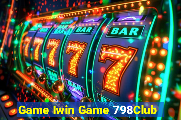 Game Iwin Game 798Club