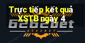 Trực tiếp kết quả XSTB ngày 4