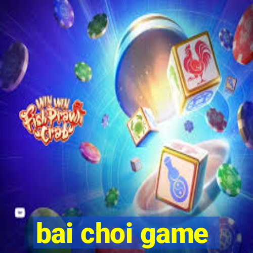 bai choi game