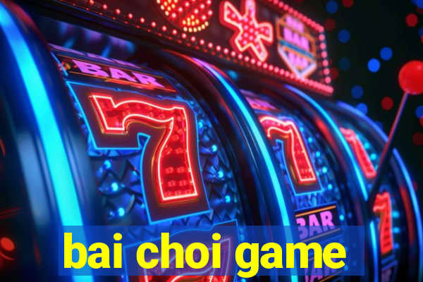 bai choi game