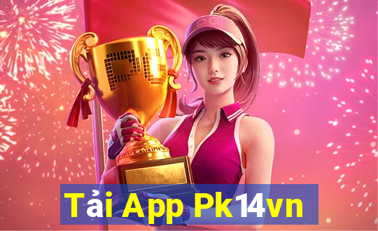 Tải App Pk14vn