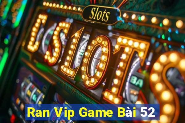 Ran Vip Game Bài 52