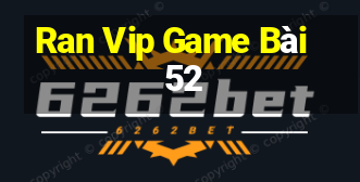 Ran Vip Game Bài 52