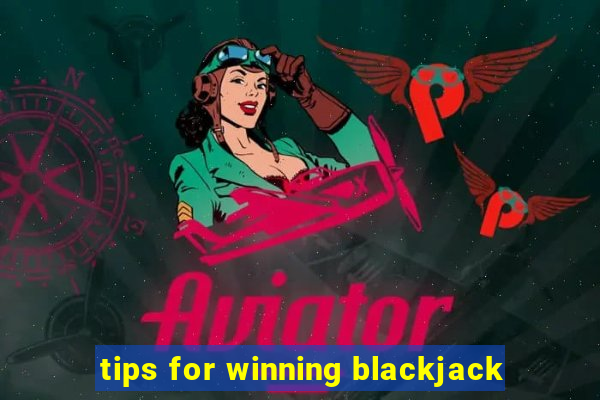 tips for winning blackjack