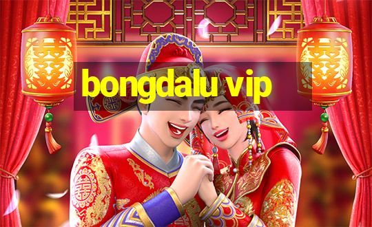 bongdalu vip