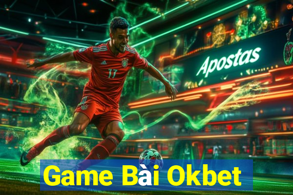 Game Bài Okbet