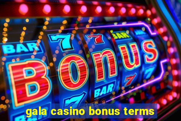 gala casino bonus terms