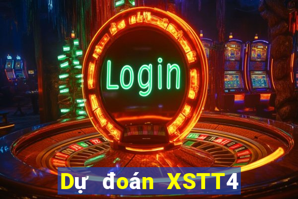 Dự đoán XSTT4 ngày 24