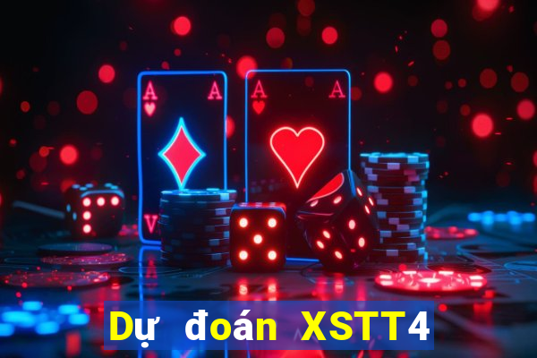 Dự đoán XSTT4 ngày 24