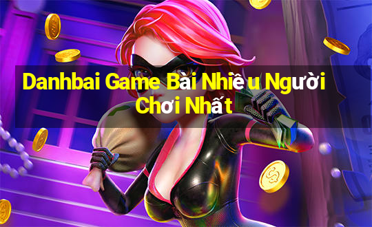 Danhbai Game Bài Nhiều Người Chơi Nhất