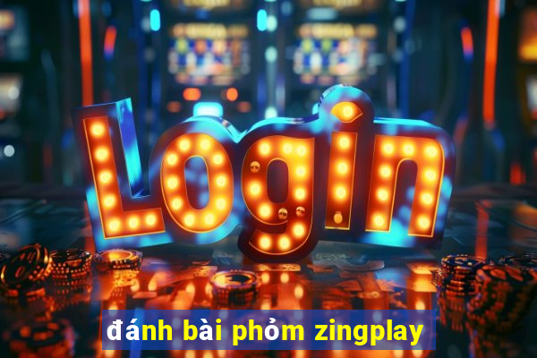 đánh bài phỏm zingplay