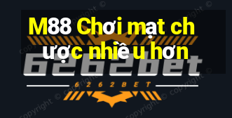 M88 Chơi mạt chược nhiều hơn