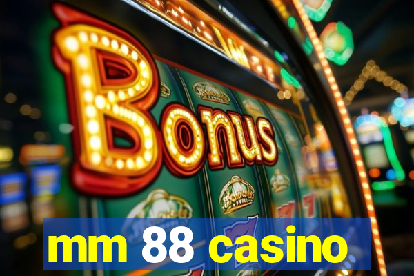 mm 88 casino