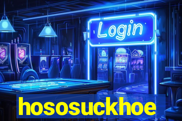 hososuckhoe