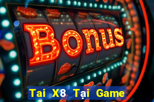 Tai X8 Tại Game Bài B52