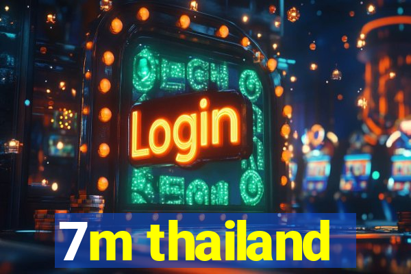 7m thailand