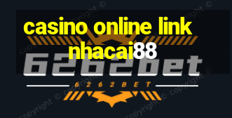 casino online linknhacai88