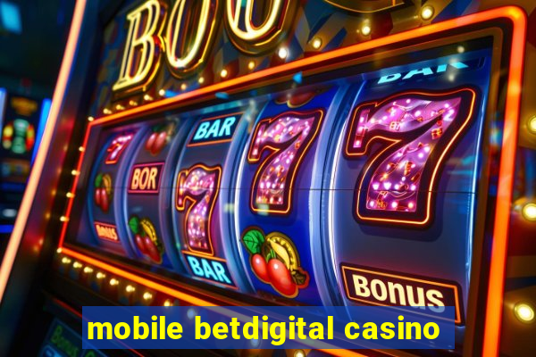 mobile betdigital casino