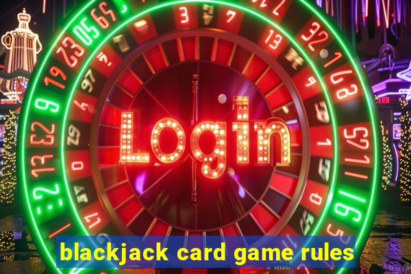 blackjack card game rules