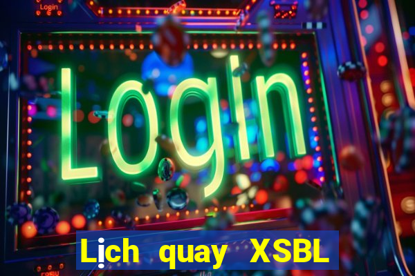 Lịch quay XSBL ngày 26