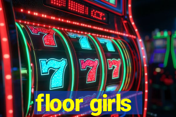 floor girls