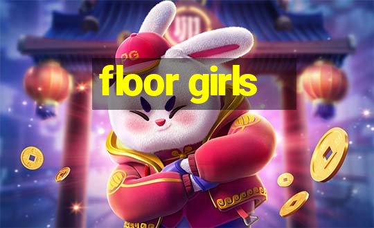 floor girls