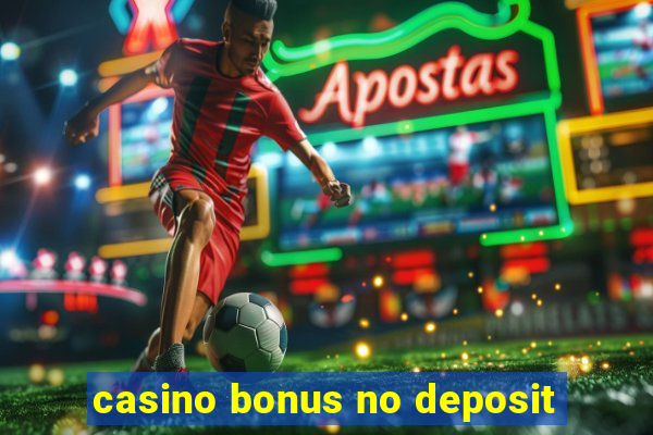 casino bonus no deposit