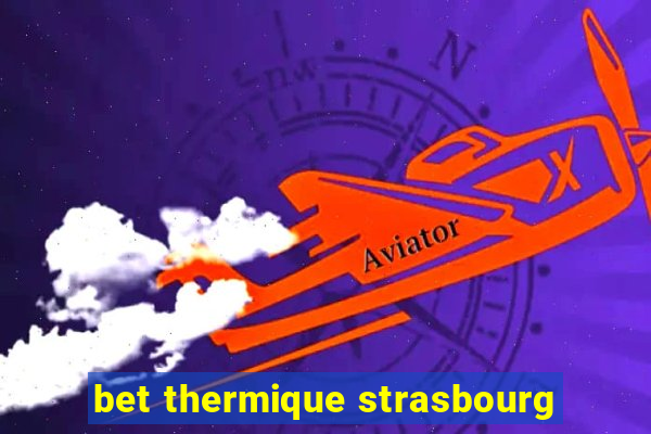 bet thermique strasbourg