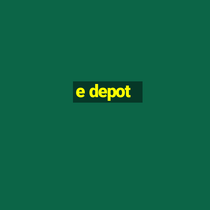 e depot