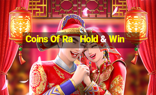 Coins Of Ra   Hold & Win