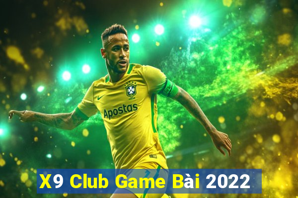 X9 Club Game Bài 2022