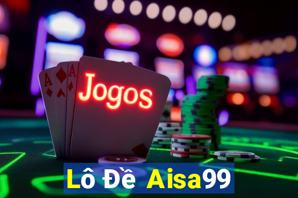 Lô Đề Aisa99