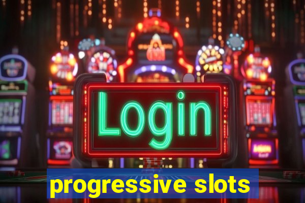 progressive slots