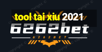 tool tai xiu 2021