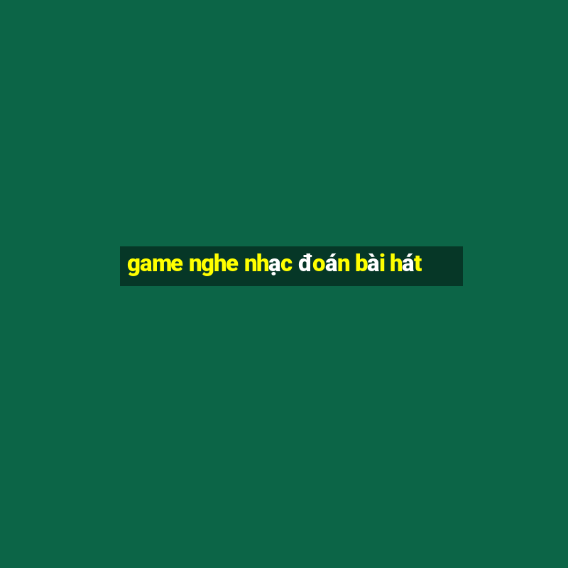 game nghe nhạc đoán bài hát