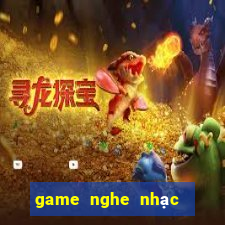 game nghe nhạc đoán bài hát