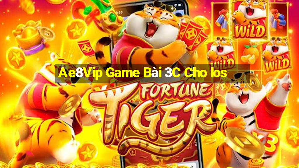 Ae8Vip Game Bài 3C Cho Ios